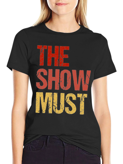 The Show Must Go On Graphic Tee