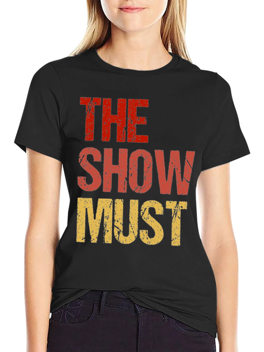 The Show Must Go On Graphic Tee