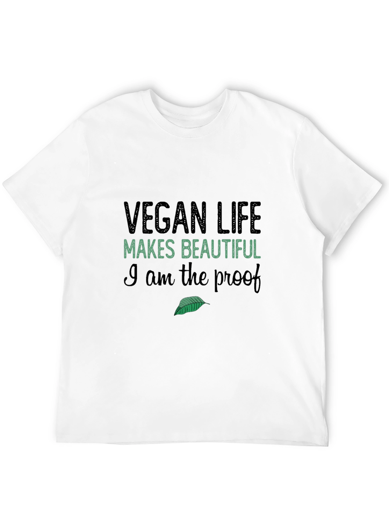 Vegan Life T-Shirt: Makes Beautiful