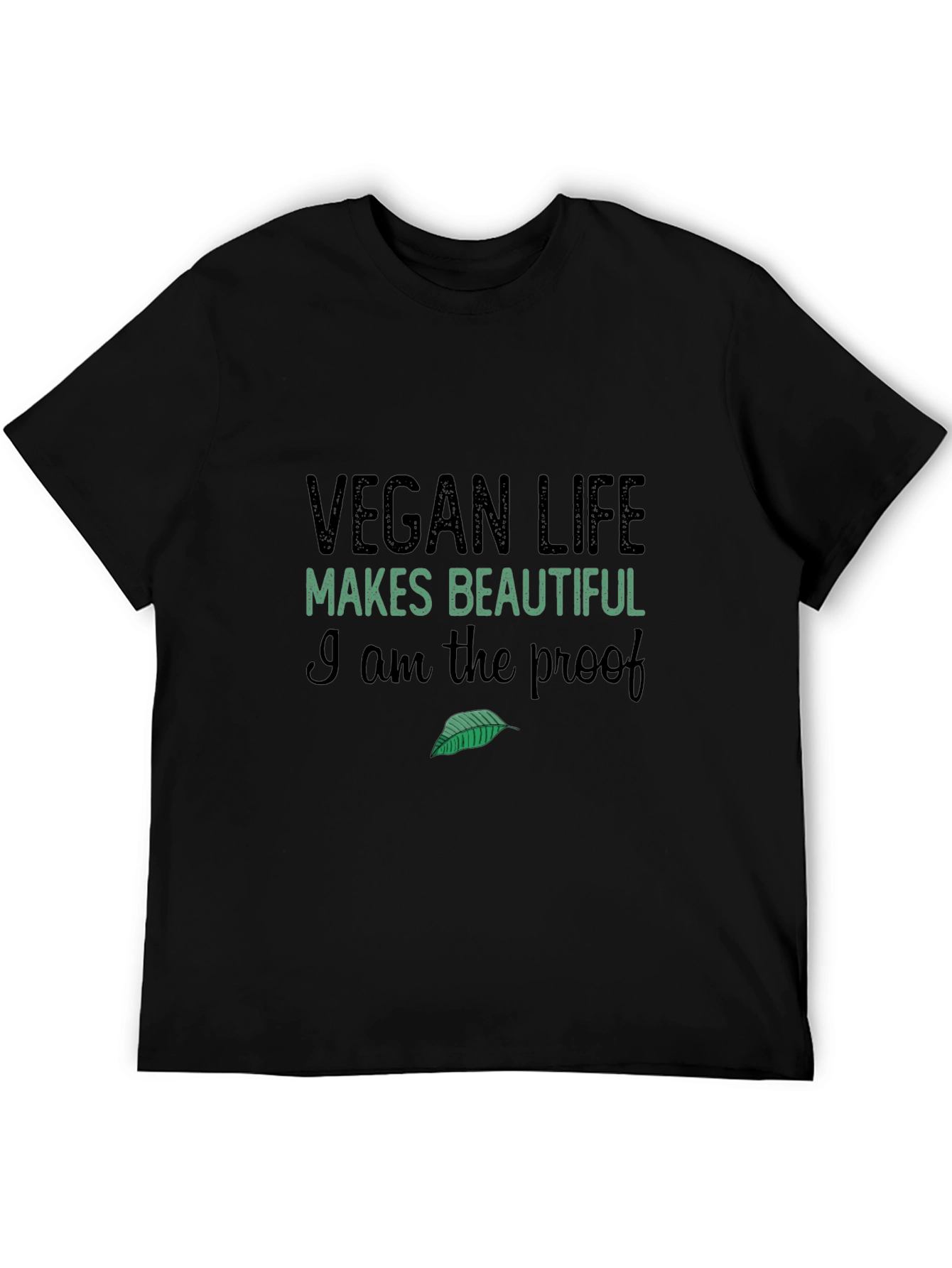 Vegan Life T-Shirt: Makes Beautiful