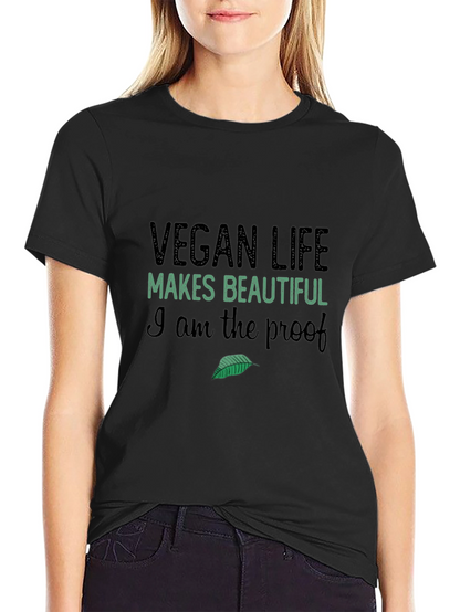 Vegan Life T-Shirt: Makes Beautiful