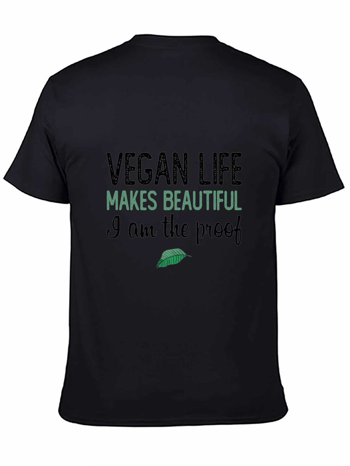 Vegan Life T-Shirt: Makes Beautiful