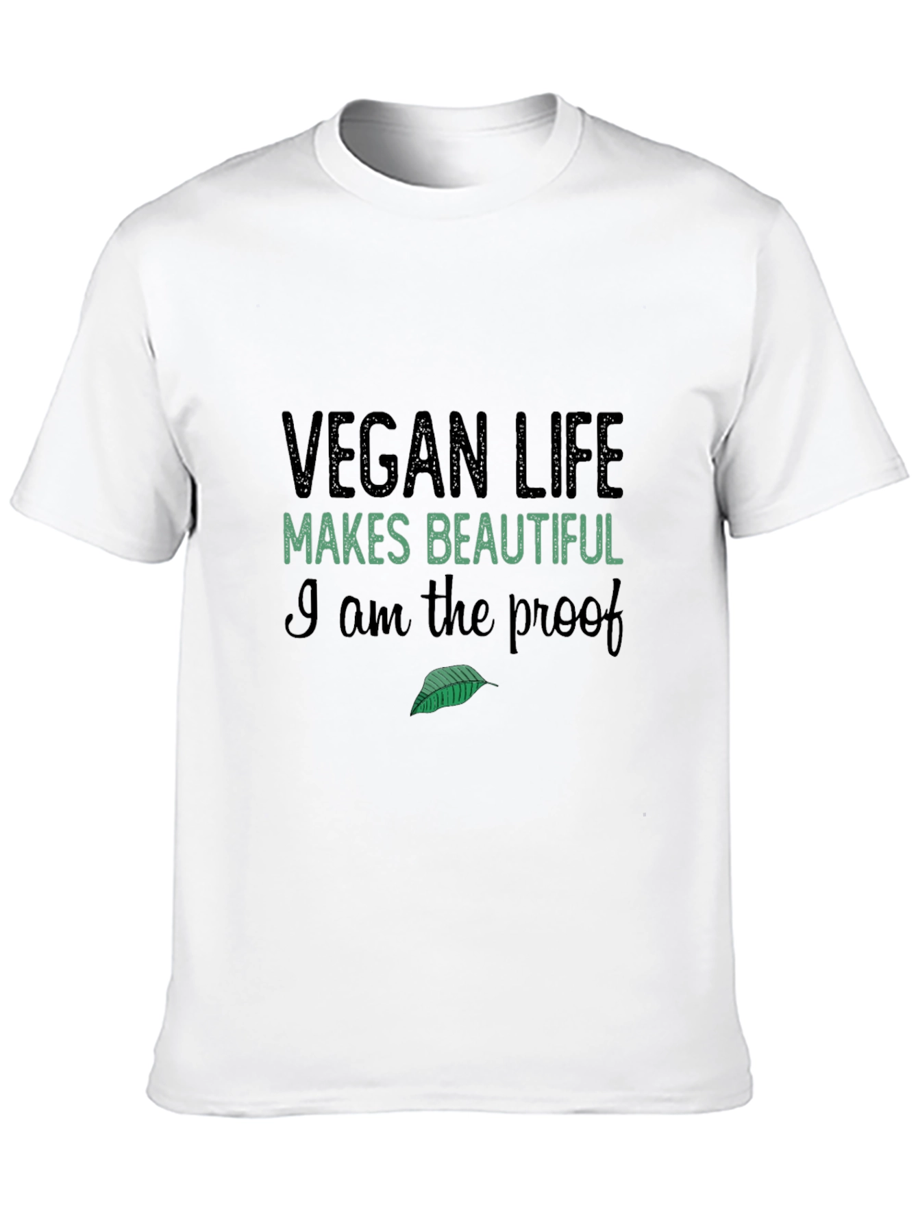 Vegan Life T-Shirt: Makes Beautiful