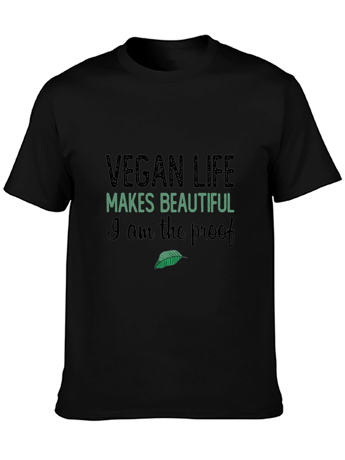 Vegan Life T-Shirt: Makes Beautiful