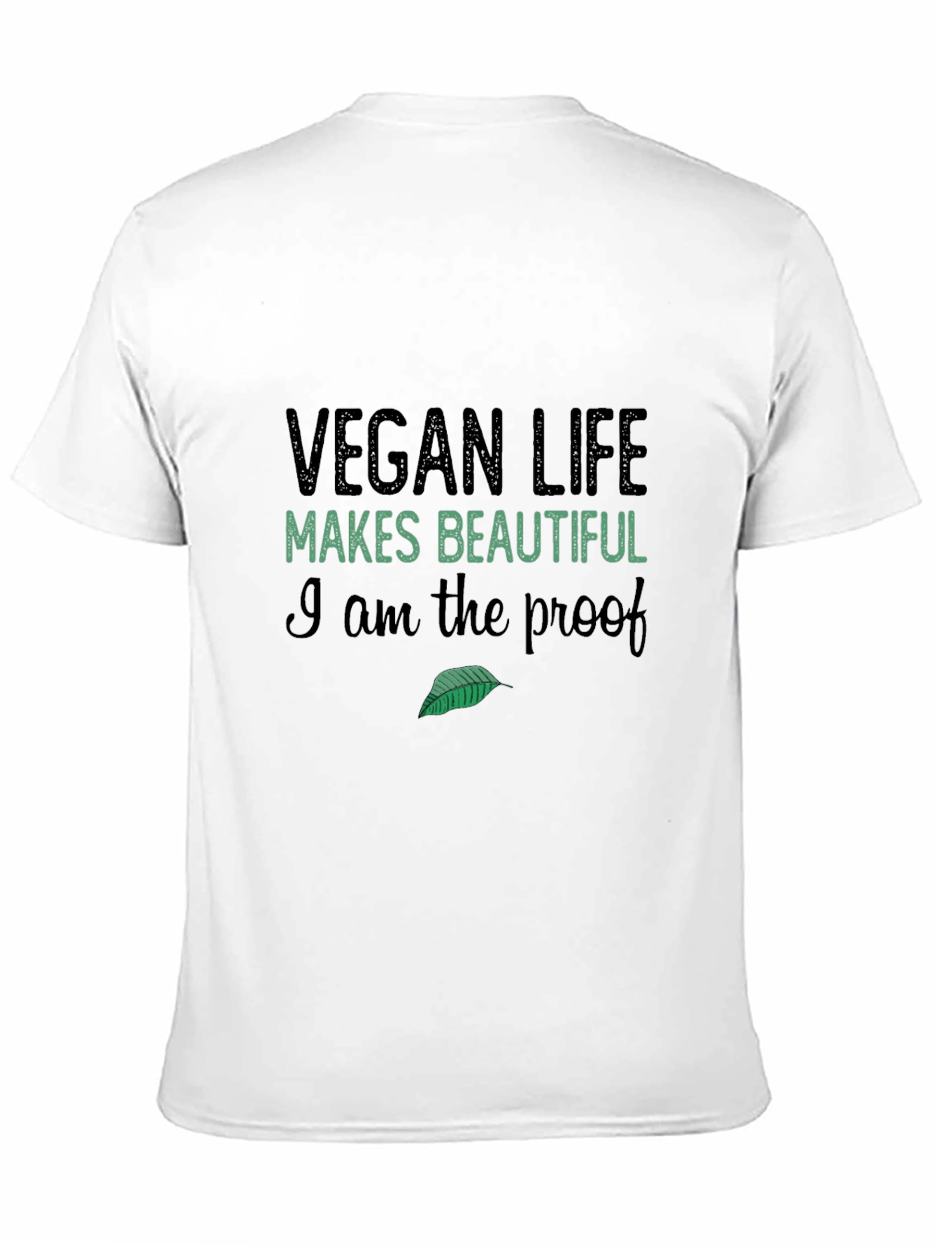 Vegan Life T-Shirt: Makes Beautiful
