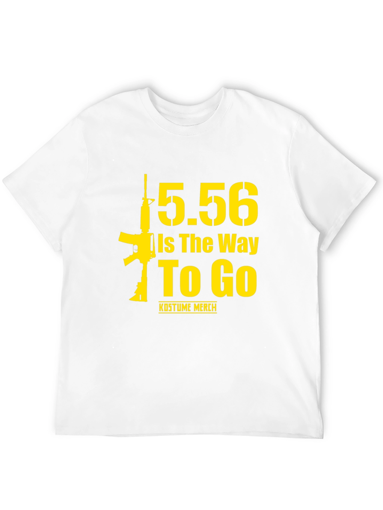 5.56 Is The Way To Go Gun T-Shirt