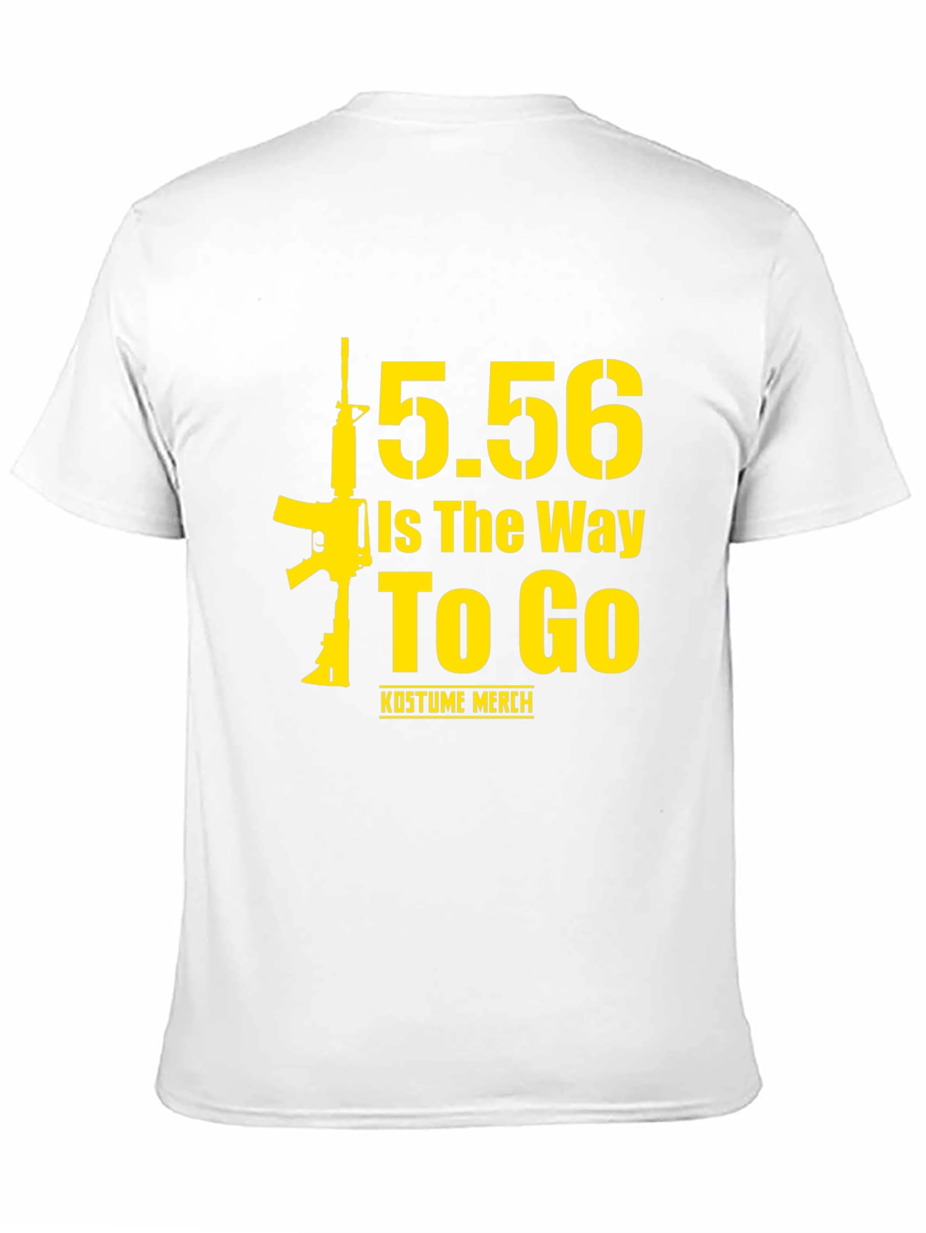 5.56 Is The Way To Go Gun T-Shirt