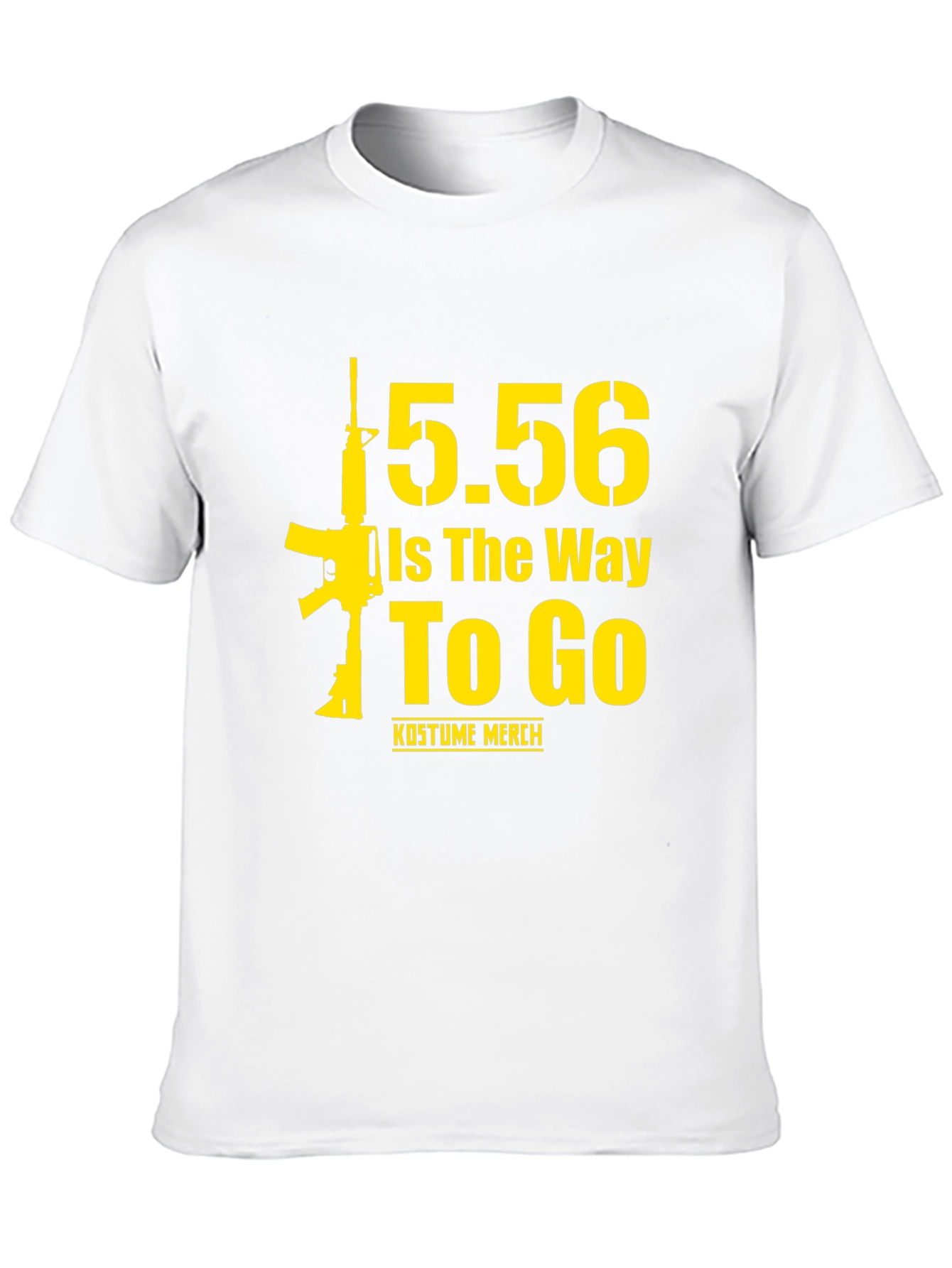 5.56 Is The Way To Go Gun T-Shirt