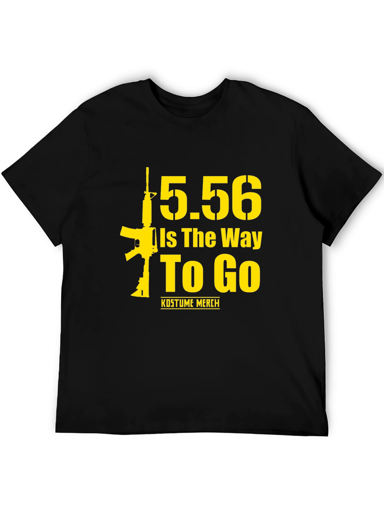 5.56 Is The Way To Go Gun T-Shirt