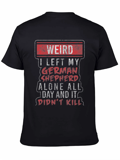 Weird German Shepherd T-Shirt