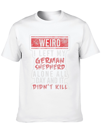 Weird German Shepherd T-Shirt