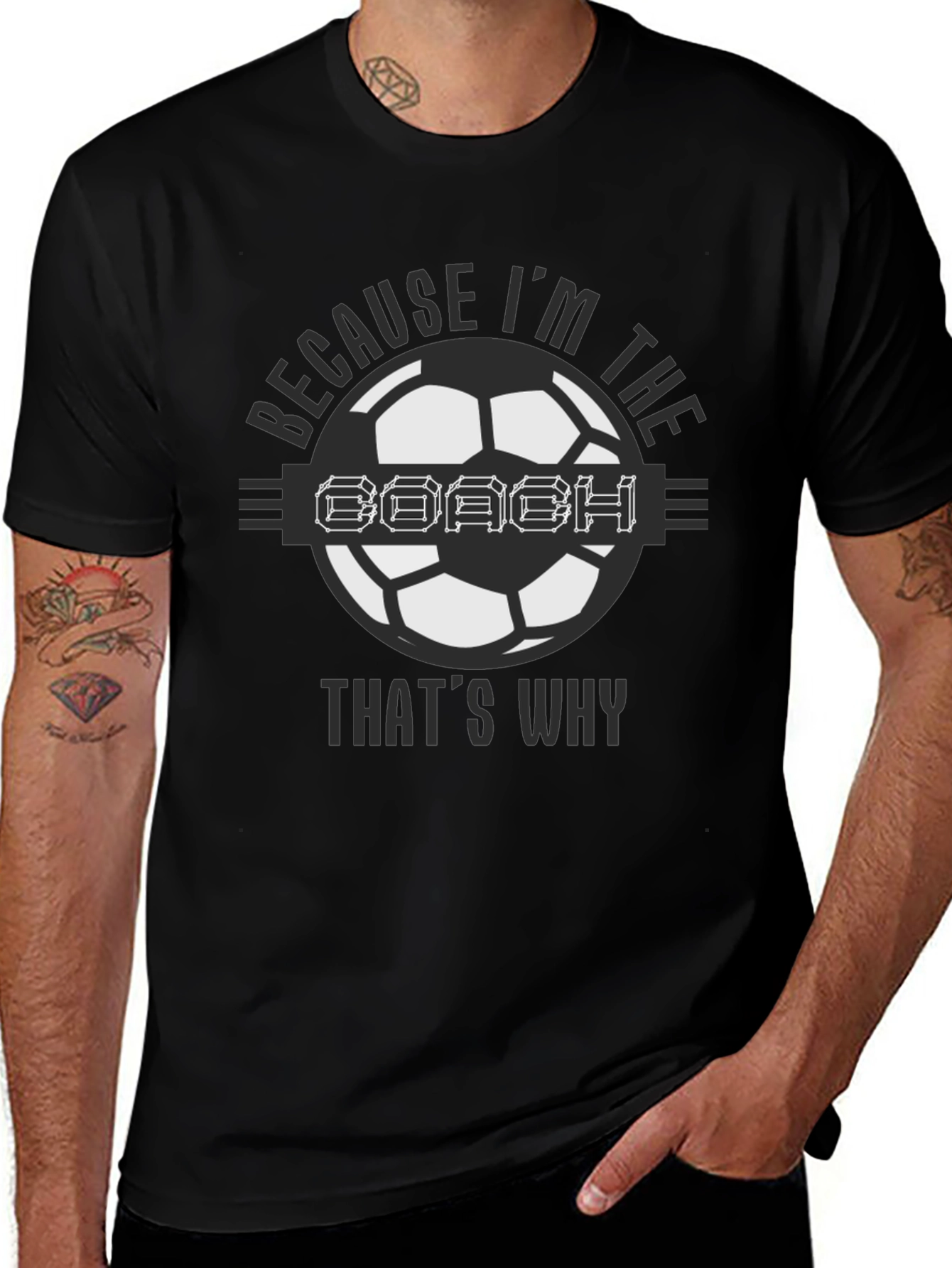 Because Im the Coach Soccer T-Shirt