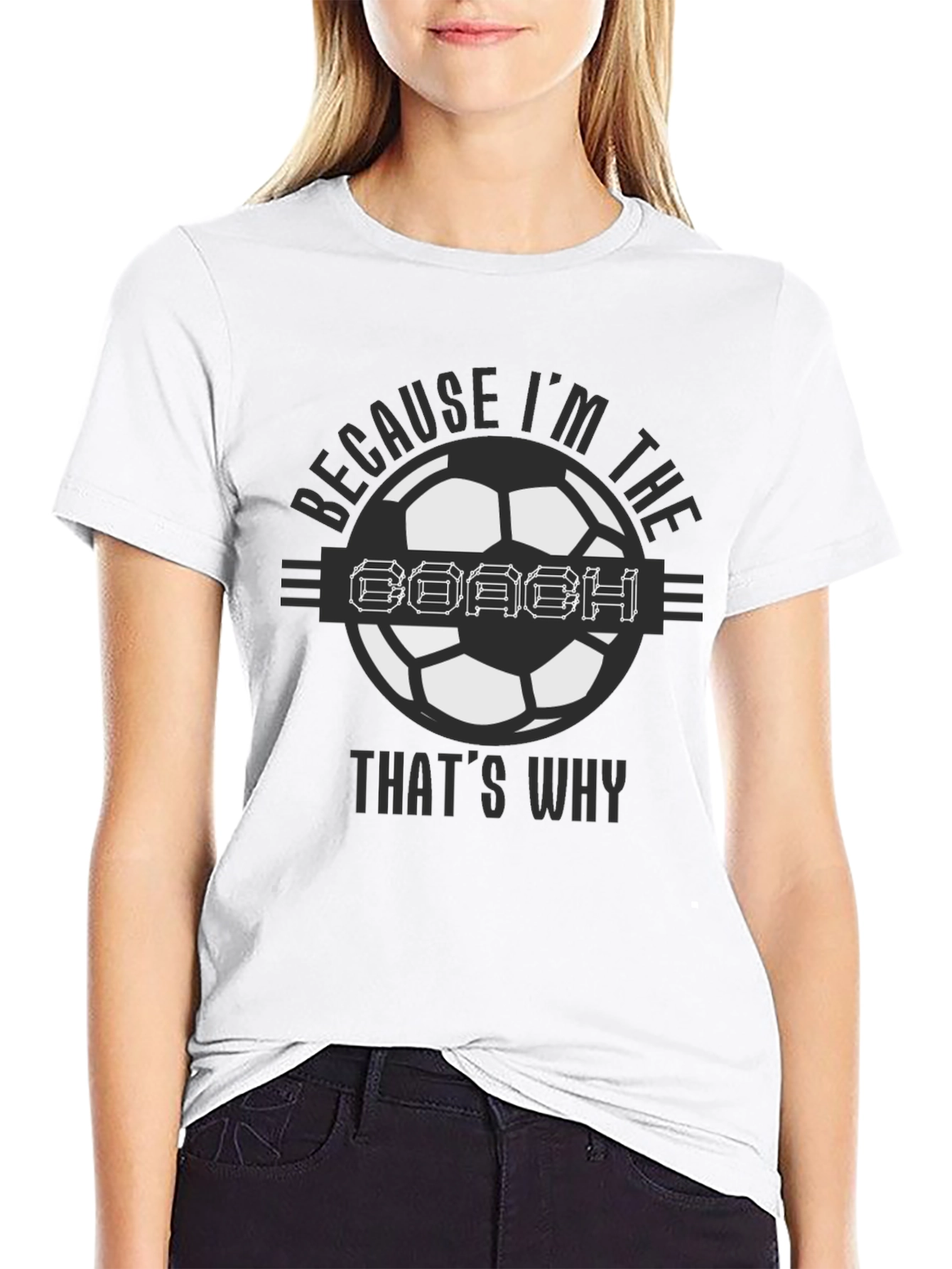 Because Im the Coach Soccer T-Shirt