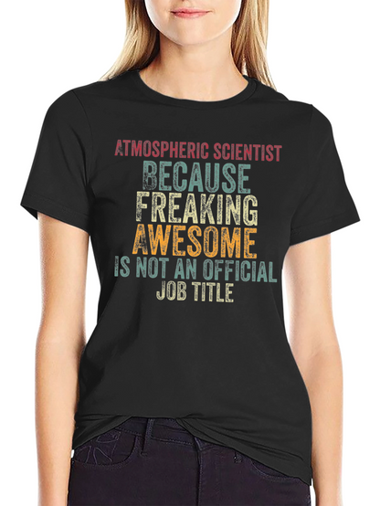 Atmospheric Scientist Awesome Job T-Shirt
