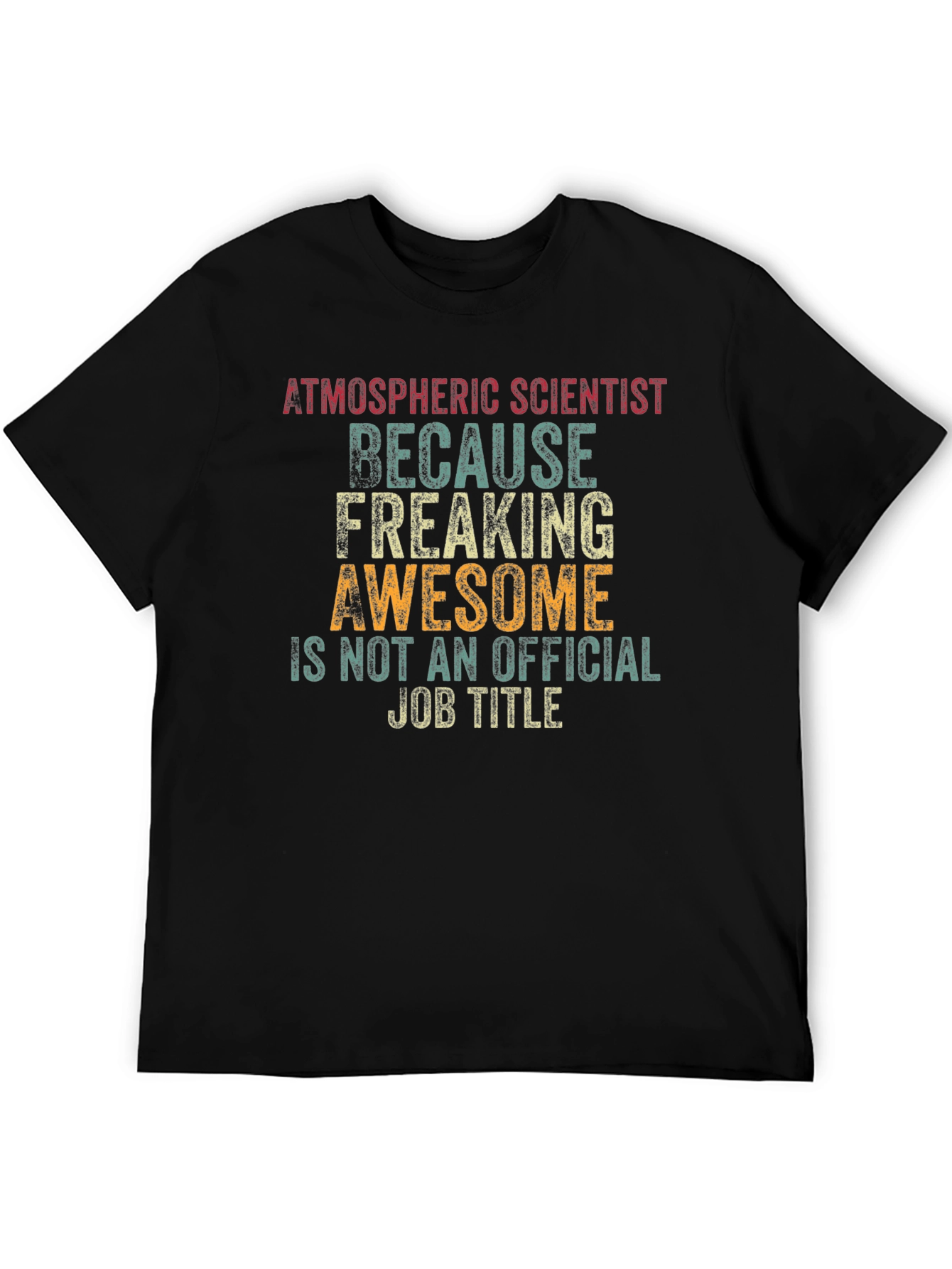 Atmospheric Scientist Awesome Job T-Shirt