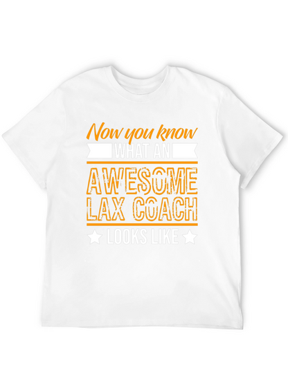 Awesome Lax Coach T-Shirt - Now You Know