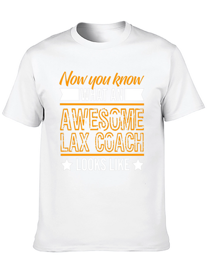 Awesome Lax Coach T-Shirt - Now You Know