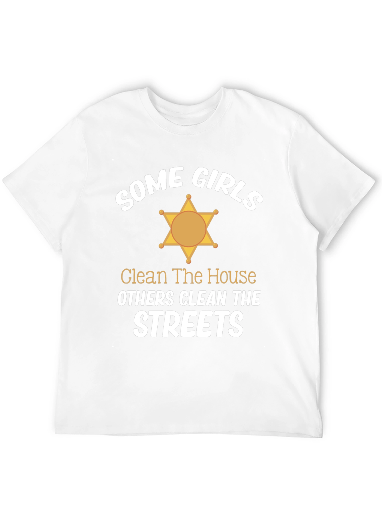 Some Girls Clean Streets Graphic Tee