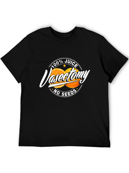 100% Juice Vasectomy Funny Graphic T-Shirt