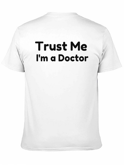 Trust Me Im A Doctor T-Shirt