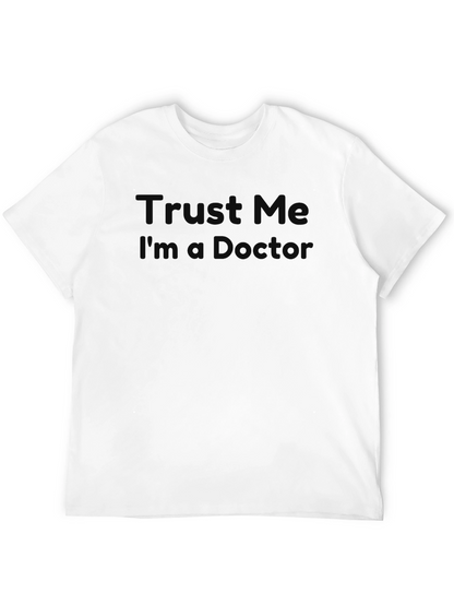 Trust Me Im A Doctor T-Shirt