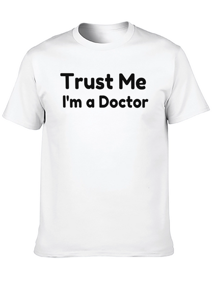 Trust Me Im A Doctor T-Shirt