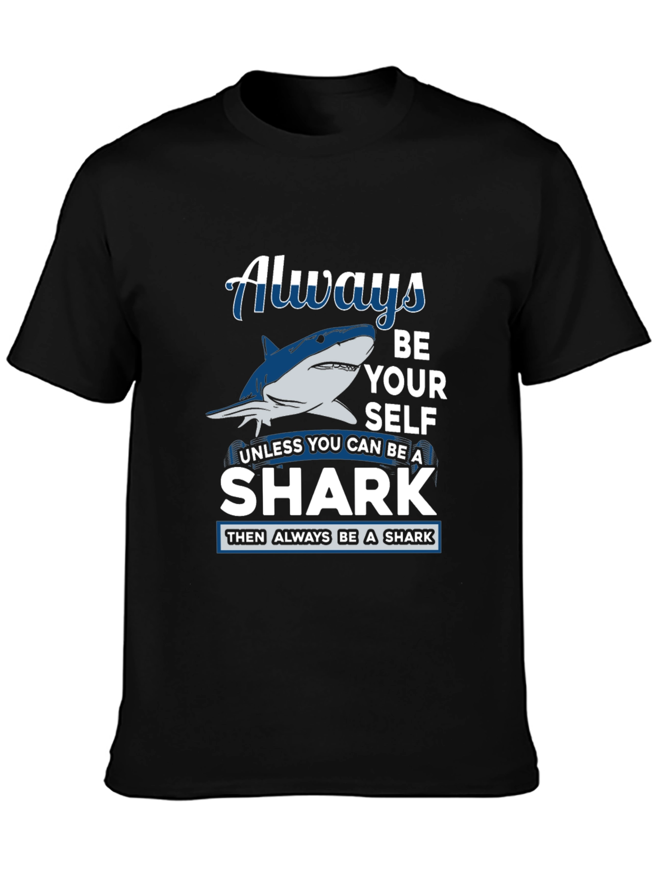 Always Be Yourself Shark Graphic Tee