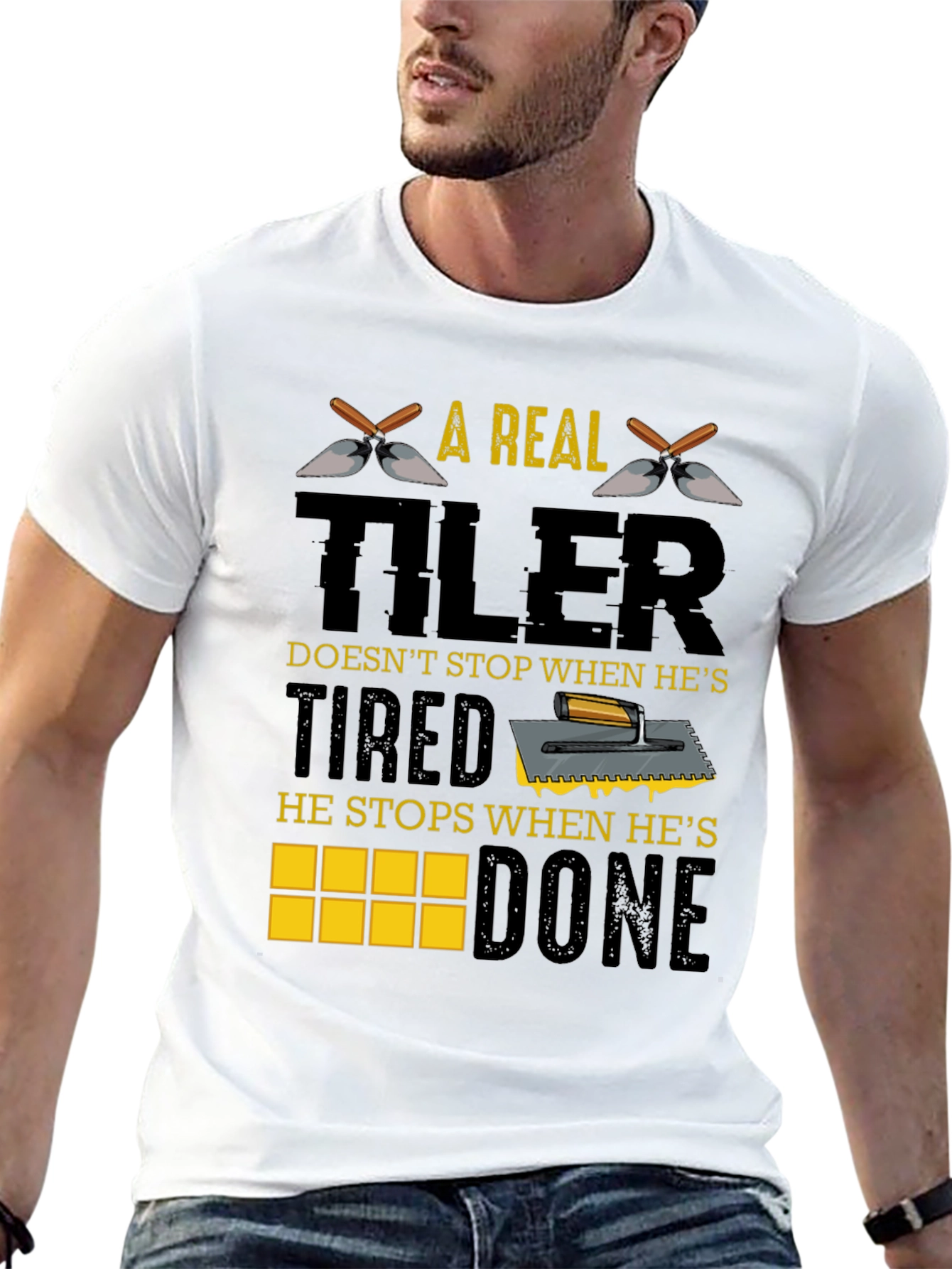 A Real Tiler Doesnt Stop Graphic T-Shirt