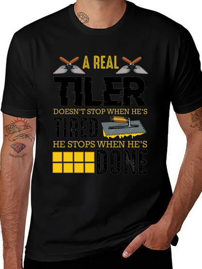 A Real Tiler Doesnt Stop Graphic T-Shirt