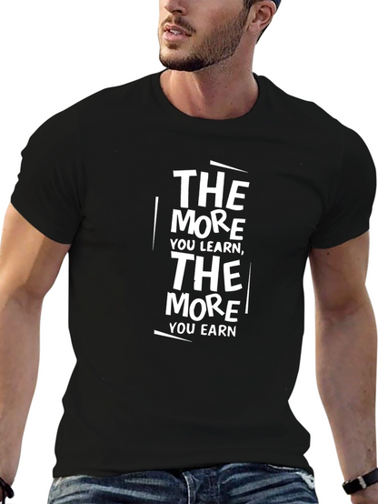 The More You Learn Motivational T-Shirt