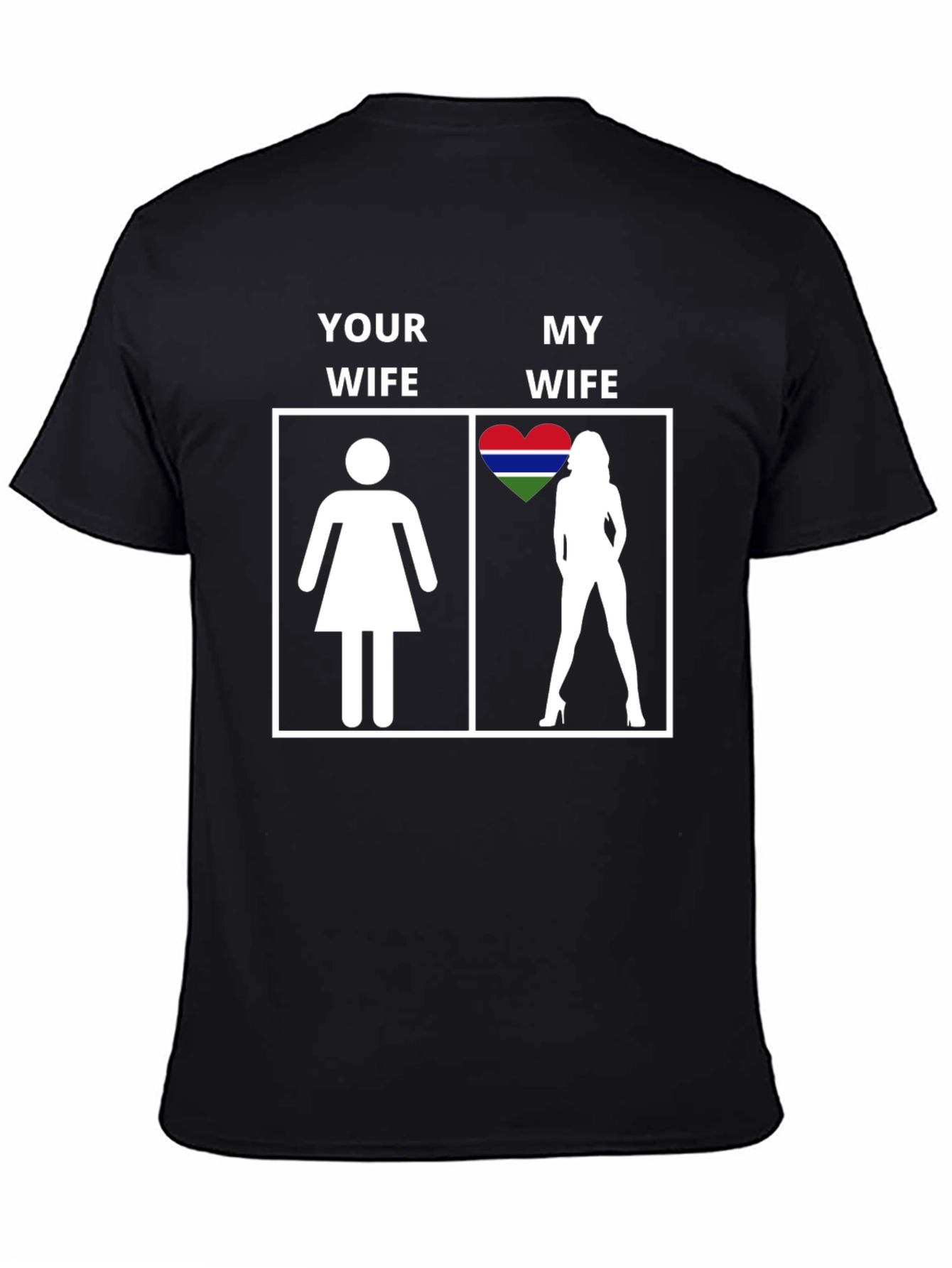 Your Wife vs My Wife Gambia Heart T-Shirt