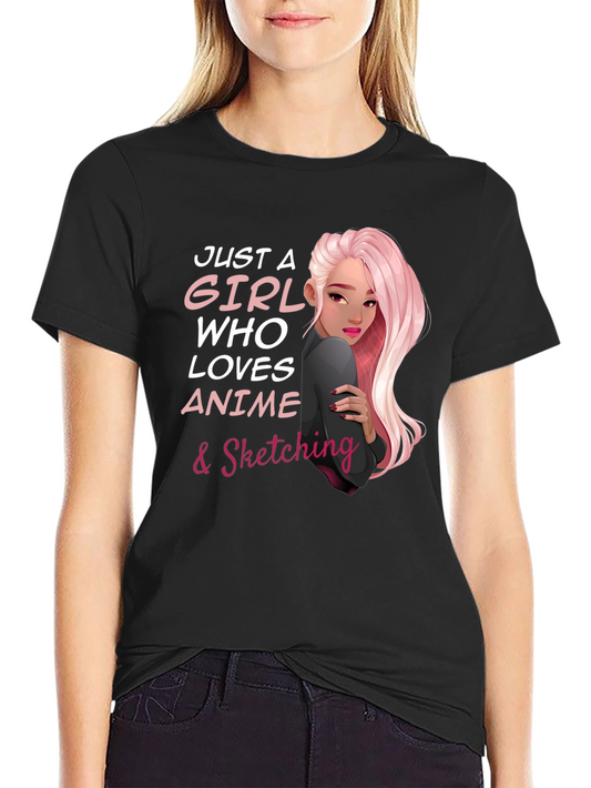 Anime & Sketching Lover Tee - Just a Girl Who...