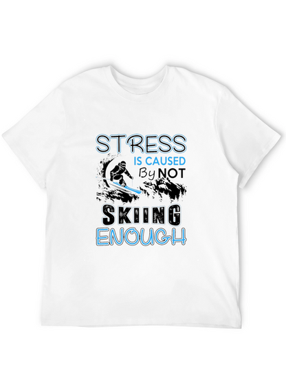 Stress Not Skiing Enough T-Shirt