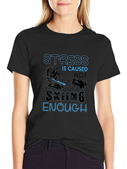 Stress Not Skiing Enough T-Shirt