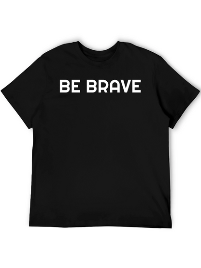 Be Brave Graphic Tee - Mens Black Cotton T-Shirt