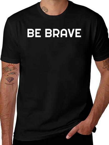 Be Brave Graphic Tee - Mens Black Cotton T-Shirt