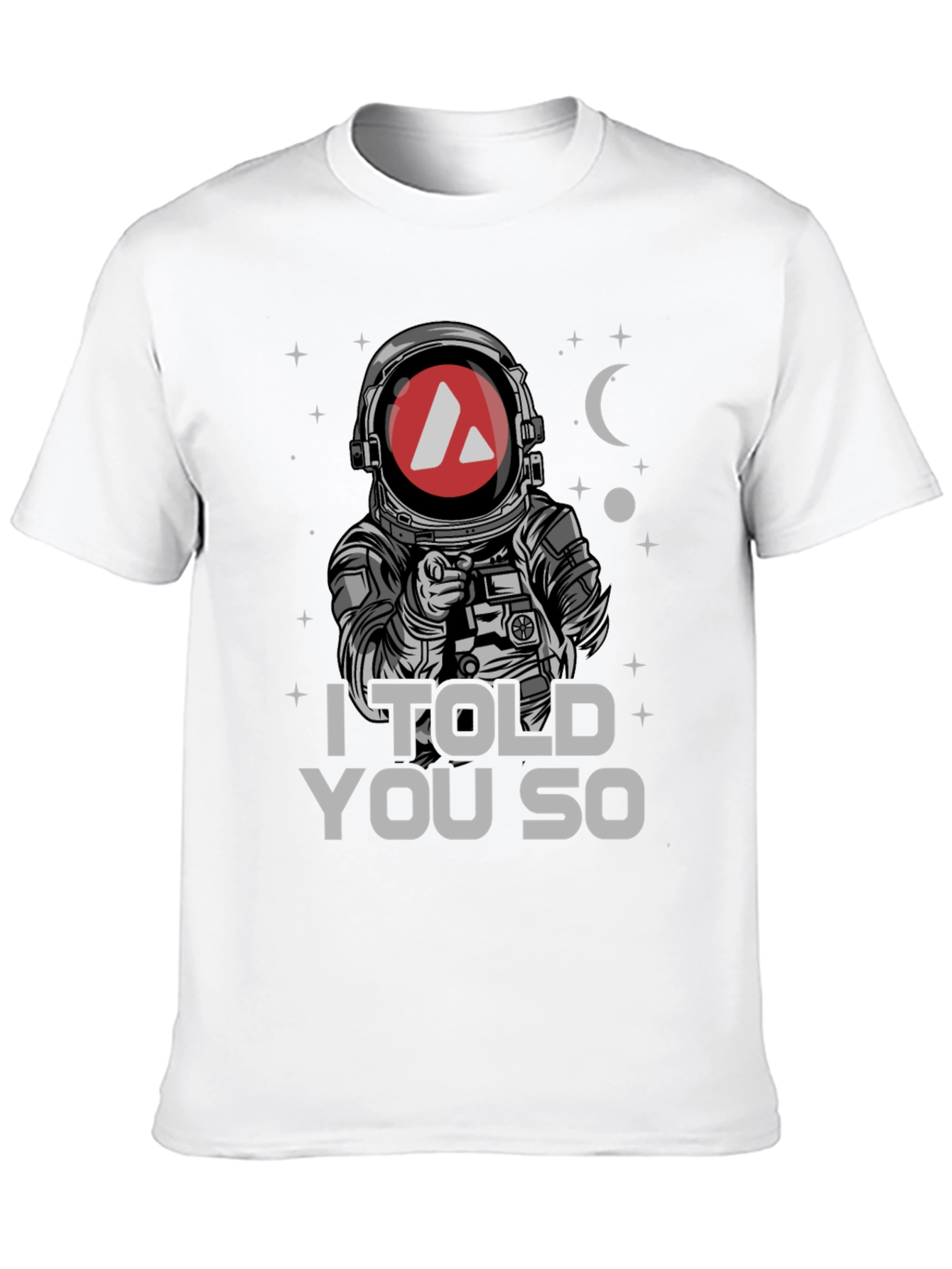 Avalanche Crypto Astronaut T-Shirt - I Told You So