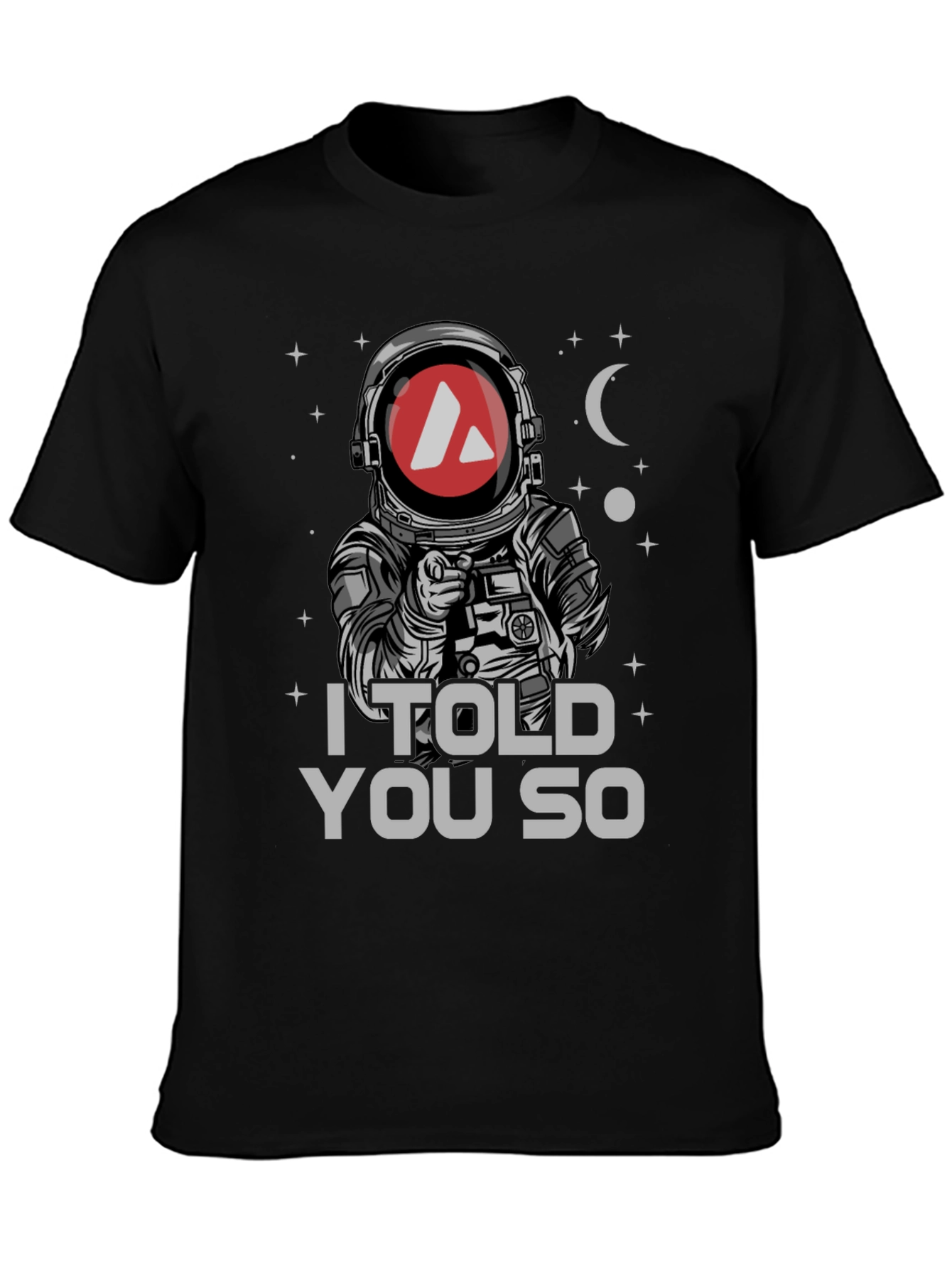 Avalanche Crypto Astronaut T-Shirt - I Told You So