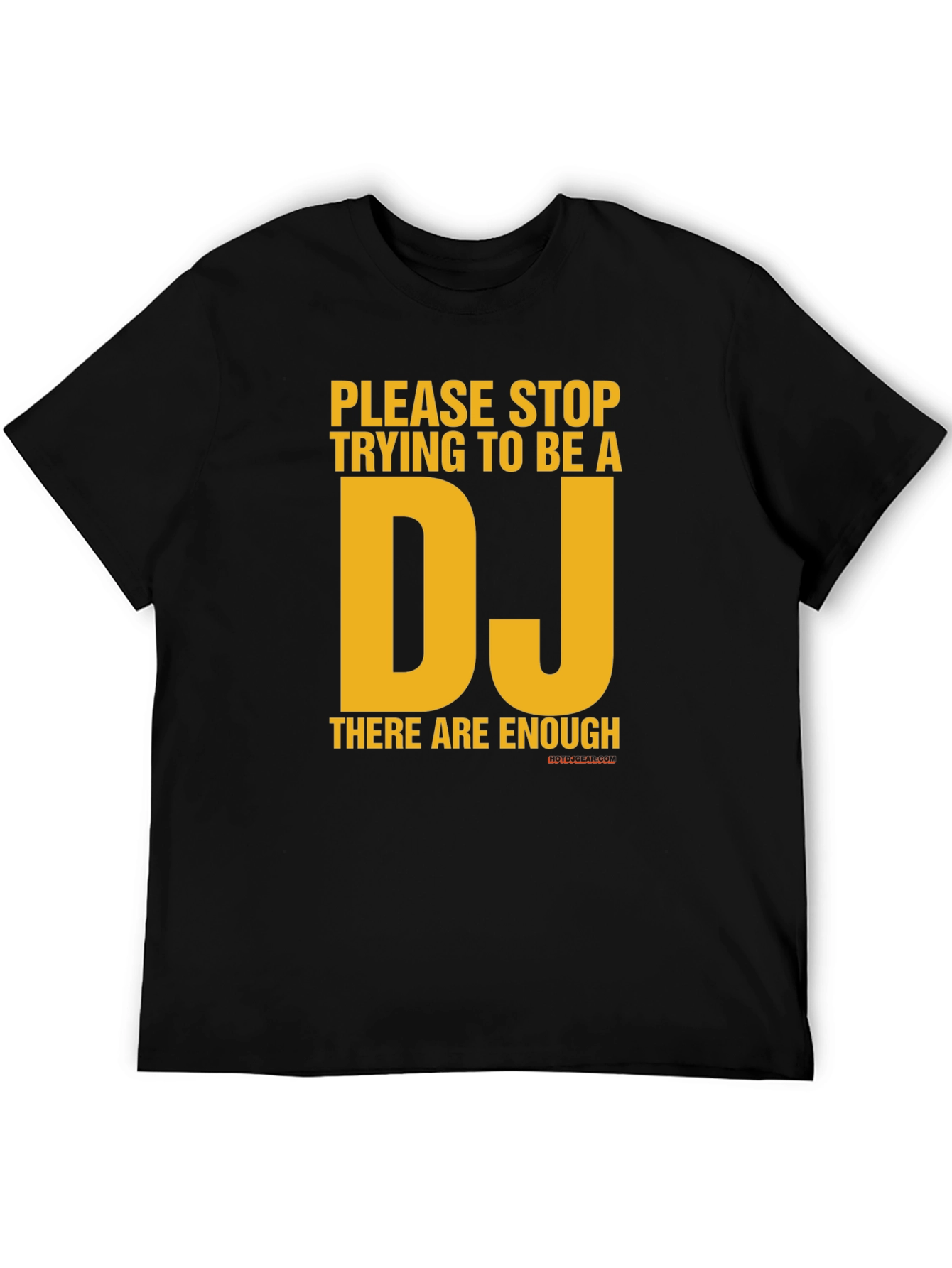 Stop Trying to Be a DJ Graphic T-Shirt