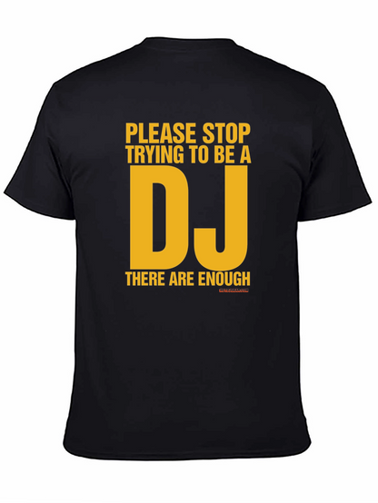 Stop Trying to Be a DJ Graphic T-Shirt