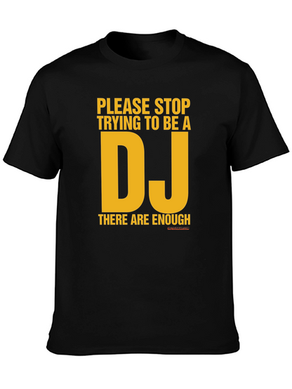 Stop Trying to Be a DJ Graphic T-Shirt