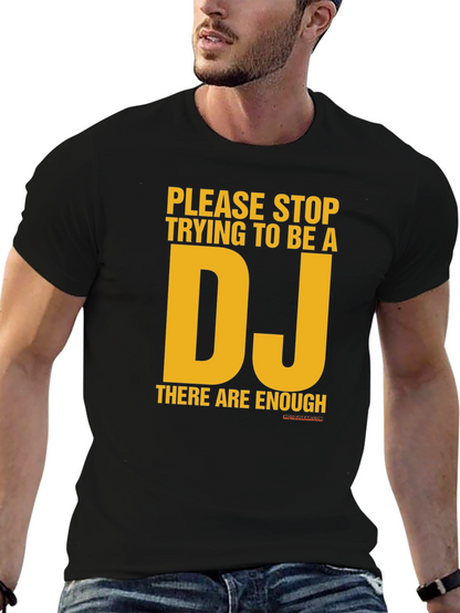 Stop Trying to Be a DJ Graphic T-Shirt