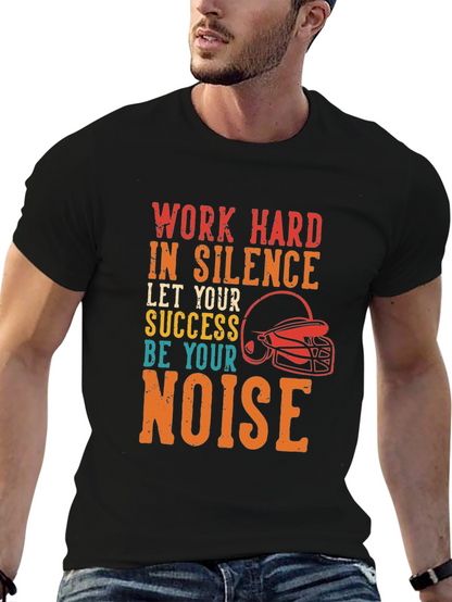 Work Hard In Silence Graphic Tee