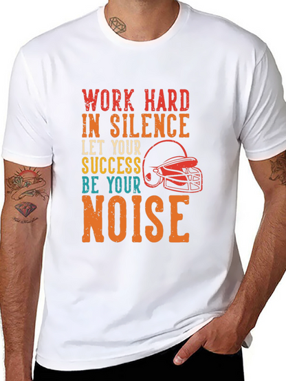 Work Hard In Silence Graphic Tee