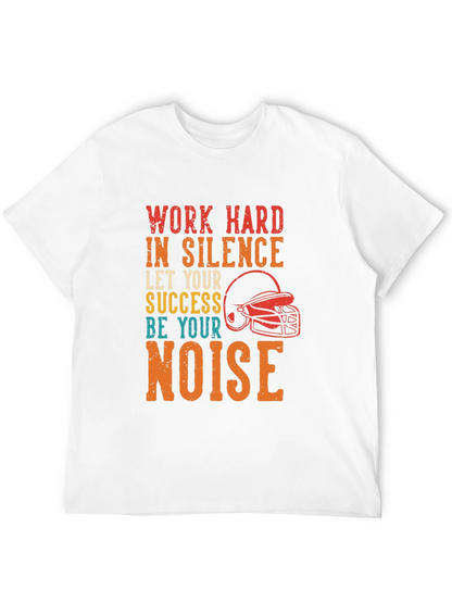 Work Hard In Silence Graphic Tee