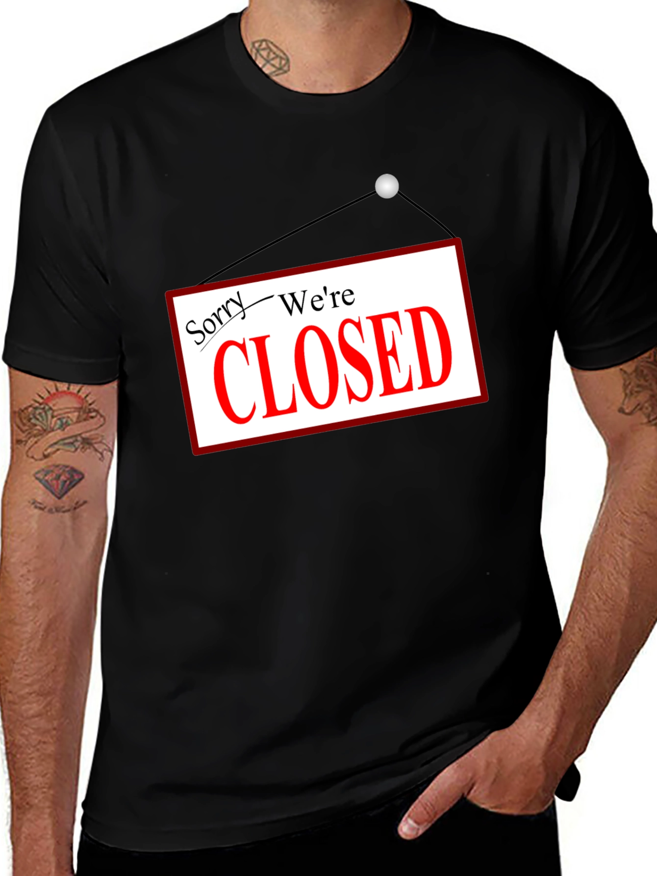 Sorry Were Closed T-Shirt Novelty Graphic Tee