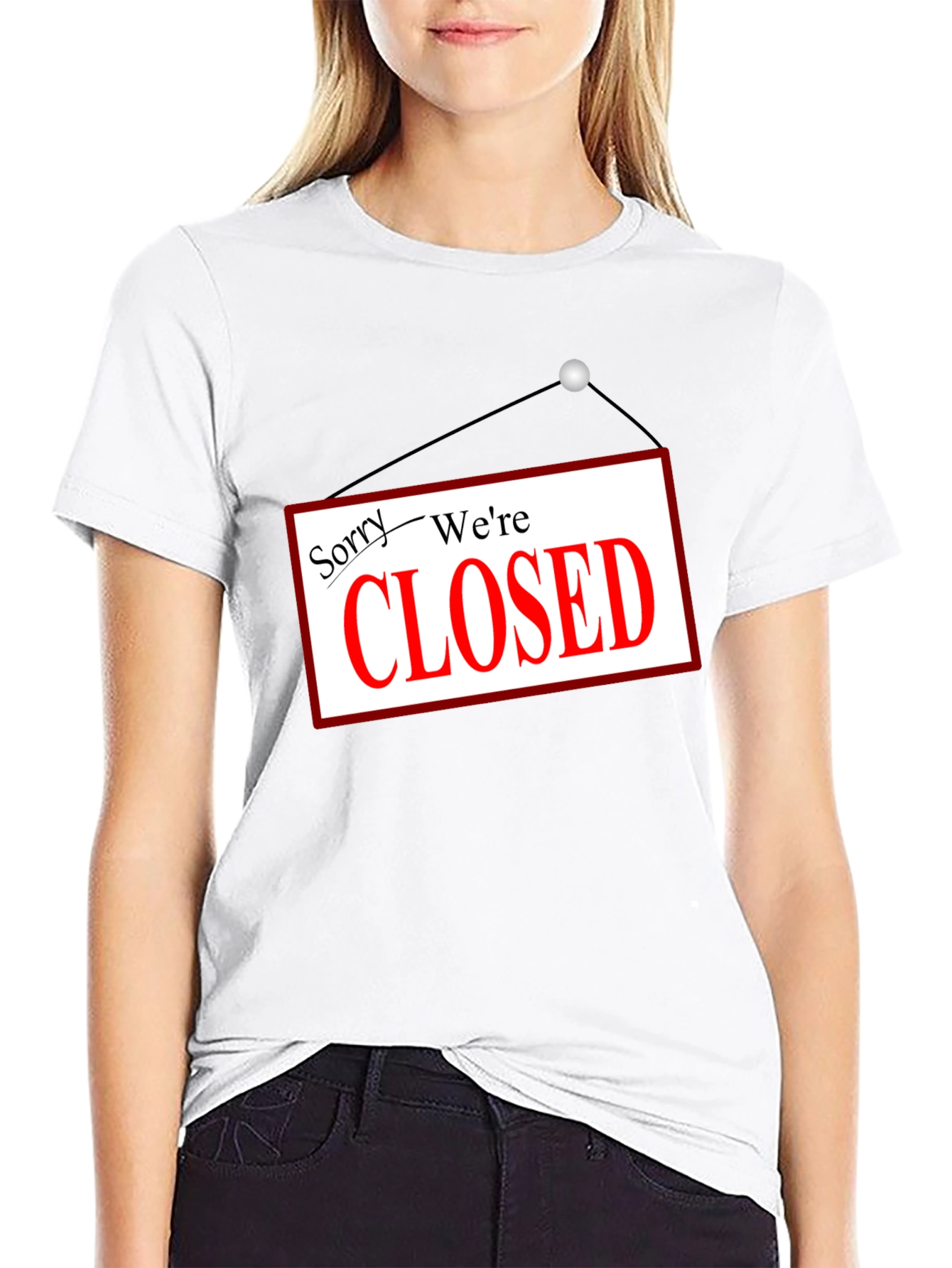 Sorry Were Closed T-Shirt Novelty Graphic Tee