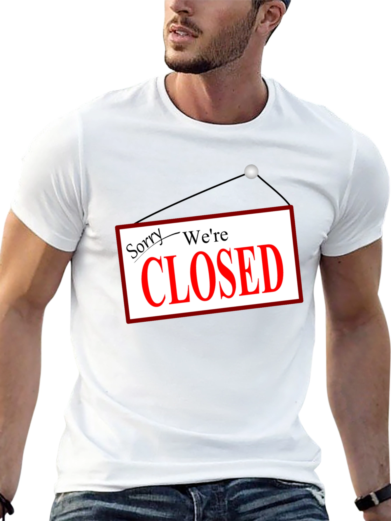 Sorry Were Closed T-Shirt Novelty Graphic Tee