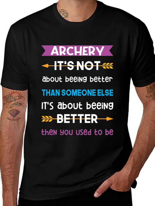 Archery Better Than You Used to Be T-Shirt