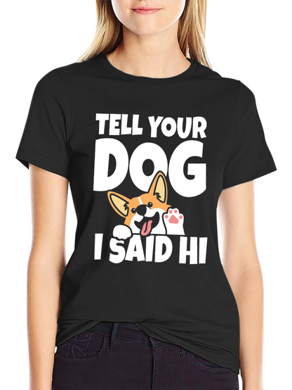 Tell Your Dog I Said Hi Black T-Shirt